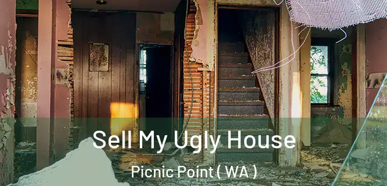  Sell My Ugly House Picnic Point ( WA )