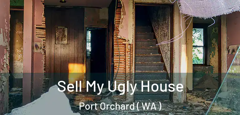  Sell My Ugly House Port Orchard ( WA )