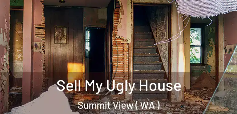  Sell My Ugly House Summit View ( WA )
