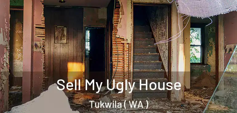  Sell My Ugly House Tukwila ( WA )