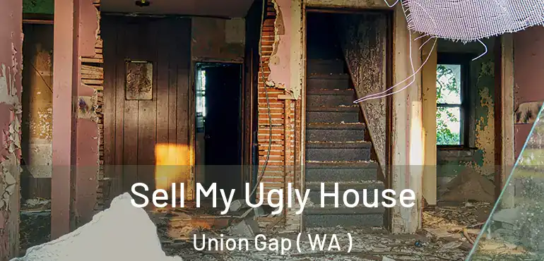  Sell My Ugly House Union Gap ( WA )