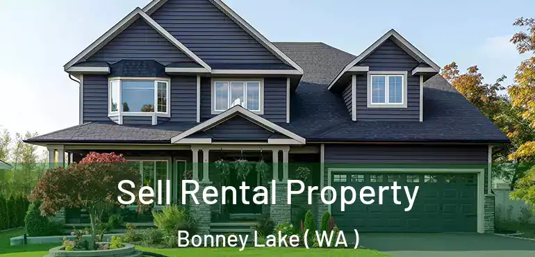 Sell Rental Property Bonney Lake ( WA )