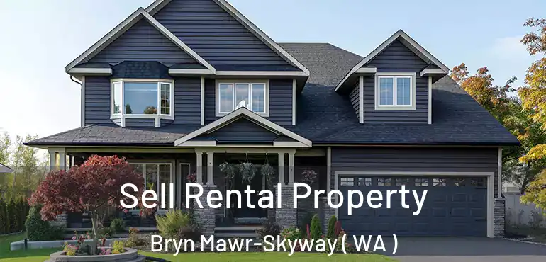  Sell Rental Property Bryn Mawr-Skyway ( WA )