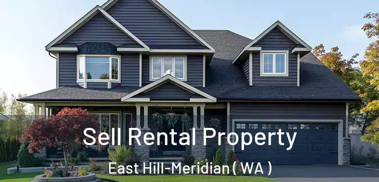  Sell Rental Property East Hill-Meridian ( WA )