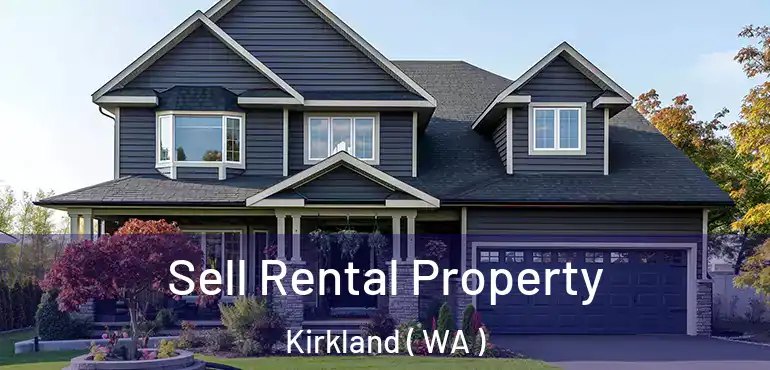  Sell Rental Property Kirkland ( WA )