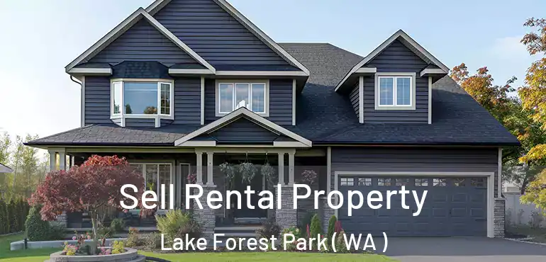  Sell Rental Property Lake Forest Park ( WA )