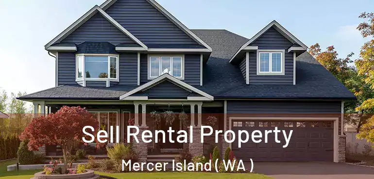  Sell Rental Property Mercer Island ( WA )