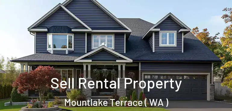  Sell Rental Property Mountlake Terrace ( WA )