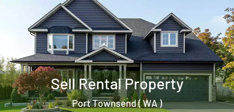  Sell Rental Property Port Townsend ( WA )