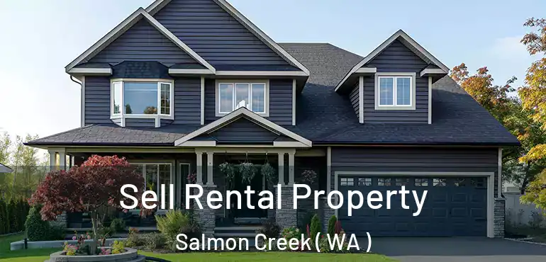  Sell Rental Property Salmon Creek ( WA )