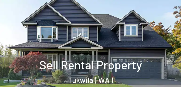  Sell Rental Property Tukwila ( WA )