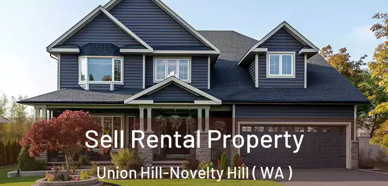  Sell Rental Property Union Hill-Novelty Hill ( WA )