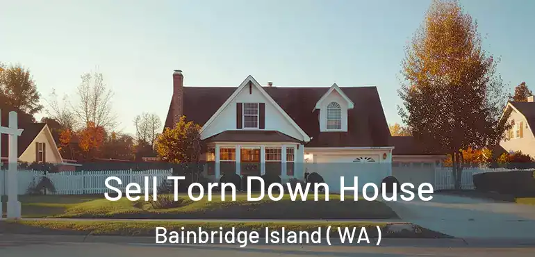  Sell Torn Down House Bainbridge Island ( WA )