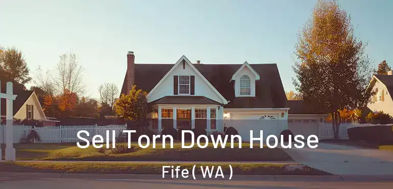  Sell Torn Down House Fife ( WA )