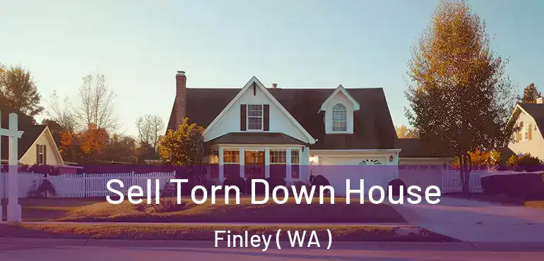  Sell Torn Down House Finley ( WA )