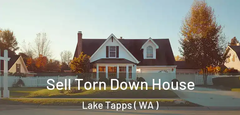  Sell Torn Down House Lake Tapps ( WA )