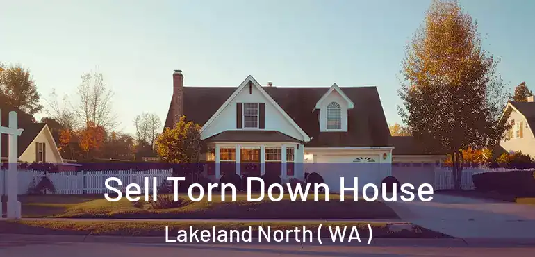 Sell Torn Down House Lakeland North ( WA )