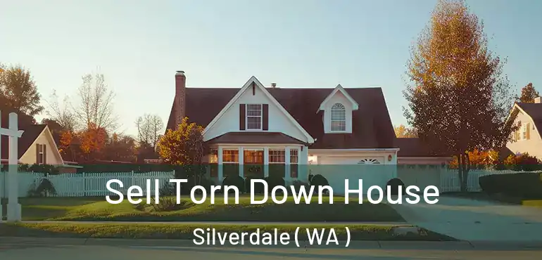  Sell Torn Down House Silverdale ( WA )
