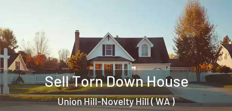  Sell Torn Down House Union Hill-Novelty Hill ( WA )