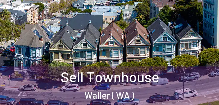  Sell Townhouse Waller ( WA )
