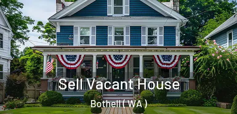  Sell Vacant House Bothell ( WA )