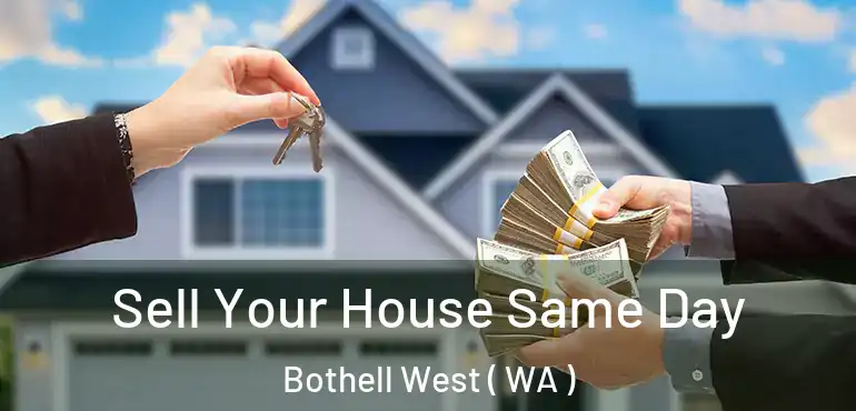  Sell Your House Same Day Bothell West ( WA )