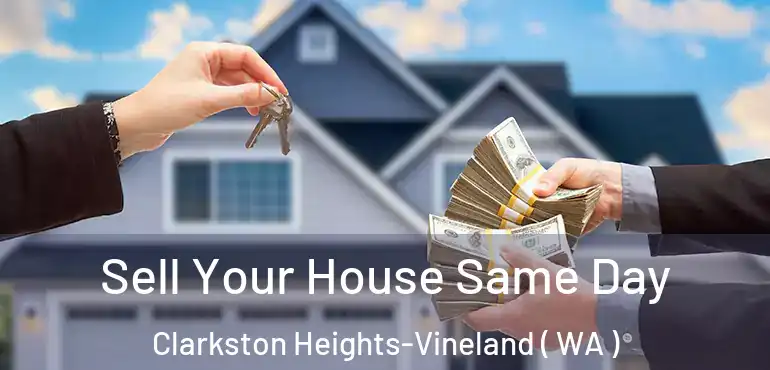  Sell Your House Same Day Clarkston Heights-Vineland ( WA )