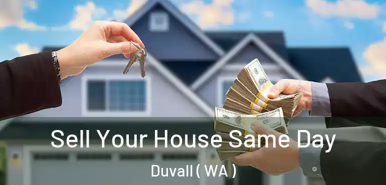  Sell Your House Same Day Duvall ( WA )
