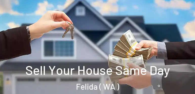  Sell Your House Same Day Felida ( WA )