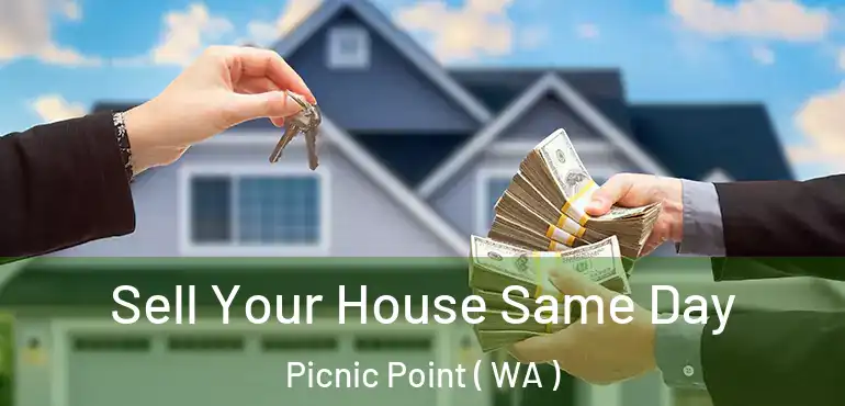  Sell Your House Same Day Picnic Point ( WA )