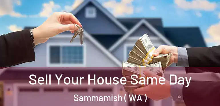  Sell Your House Same Day Sammamish ( WA )