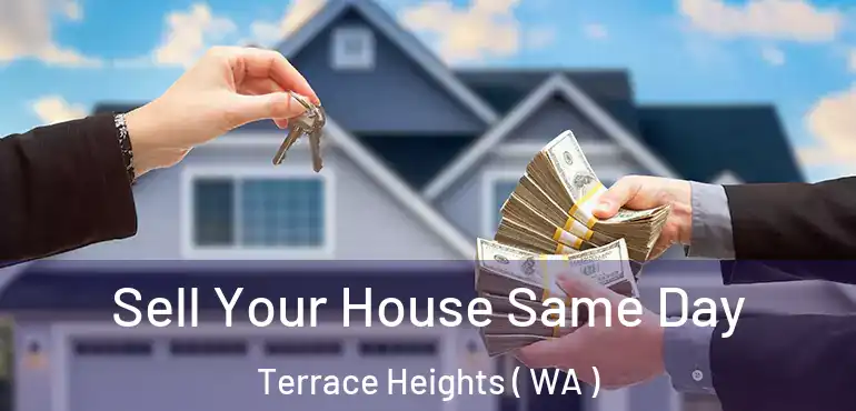  Sell Your House Same Day Terrace Heights ( WA )
