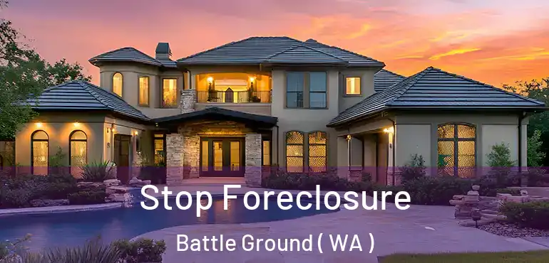  Stop Foreclosure Battle Ground ( WA )