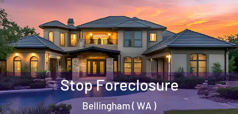 Stop Foreclosure Bellingham ( WA )