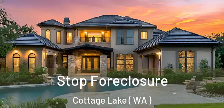 Stop Foreclosure Cottage Lake ( WA )