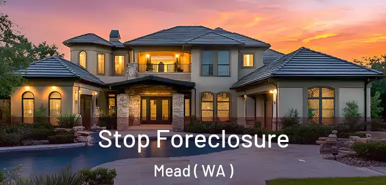 Stop Foreclosure Mead ( WA )
