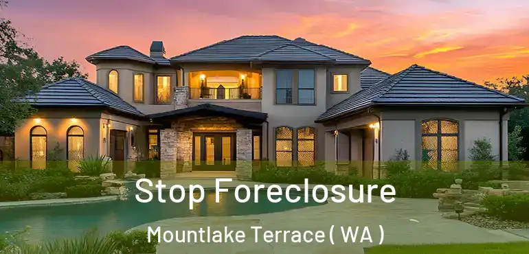 Stop Foreclosure Mountlake Terrace ( WA )
