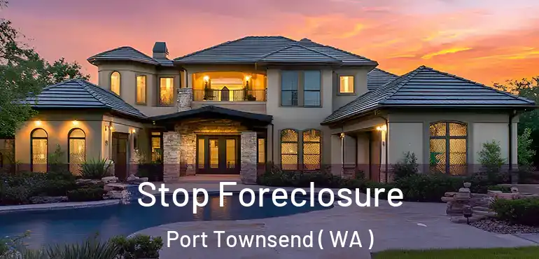 Stop Foreclosure Port Townsend ( WA )