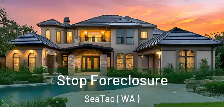  Stop Foreclosure SeaTac ( WA )