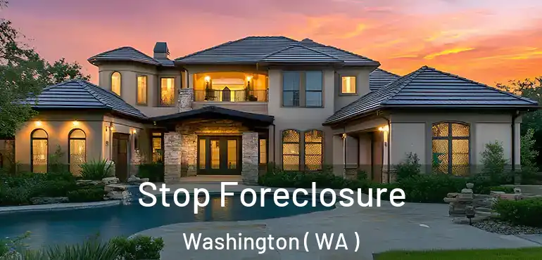  Stop Foreclosure Washington ( WA )