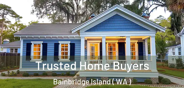  Trusted Home Buyers Bainbridge Island ( WA )