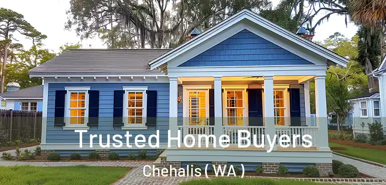  Trusted Home Buyers Chehalis ( WA )