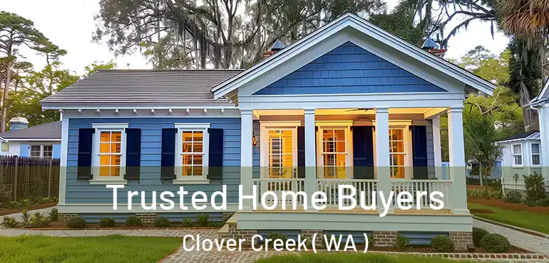  Trusted Home Buyers Clover Creek ( WA )