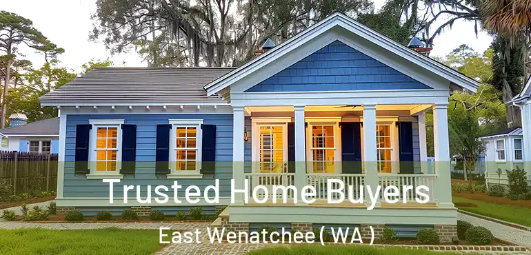  Trusted Home Buyers East Wenatchee ( WA )
