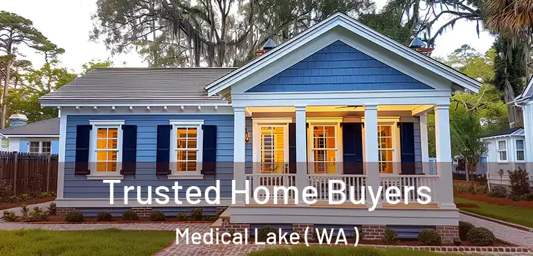  Trusted Home Buyers Medical Lake ( WA )