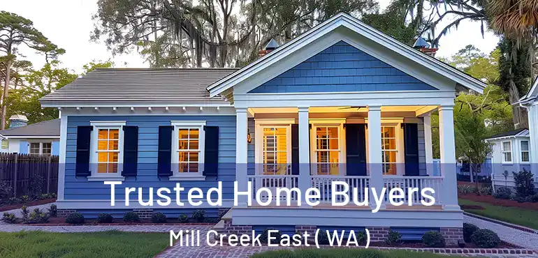  Trusted Home Buyers Mill Creek East ( WA )
