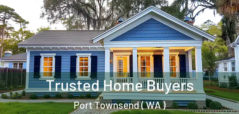 Trusted Home Buyers Port Townsend ( WA )