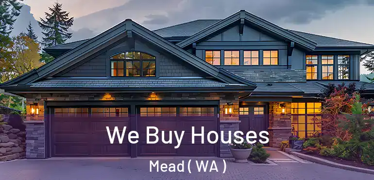  We Buy Houses Mead ( WA )