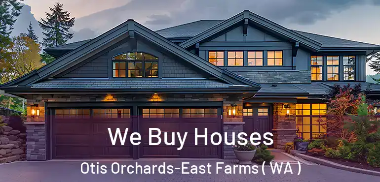  We Buy Houses Otis Orchards-East Farms ( WA )