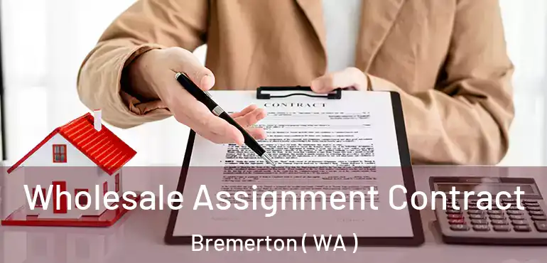  Wholesale Assignment Contract Bremerton ( WA )